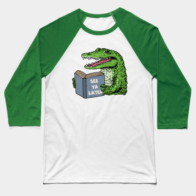 An alligator reading a book titled See ya later Baseball T-Shirt by popcornpunk
